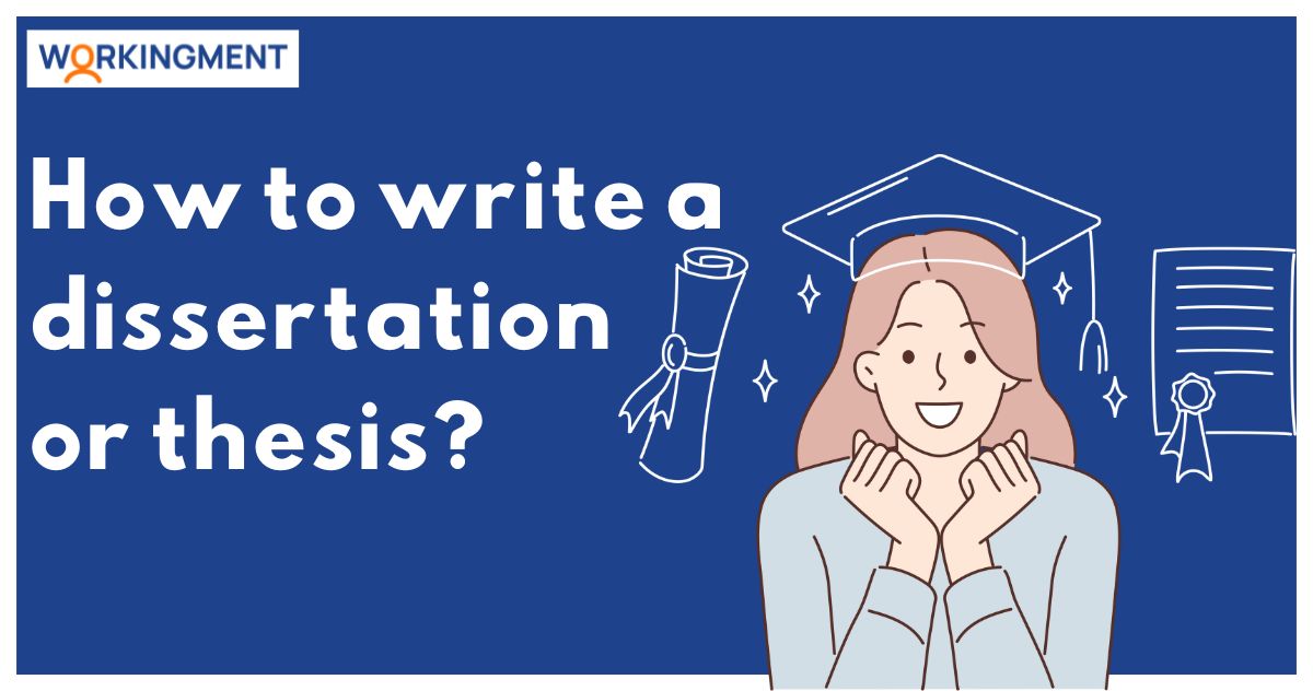 How to write a dissertation or thesis?